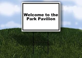 Welcome to the Park Pavilion Black White Frame 1 Single Sided 18x24 in Yard Road Sign w/stand