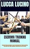 ESCRIMA TRAINING MANUAL : Complete Practical Knowledge To Learn And Understand Every Thing About Eskrima, Self Defense Tips, Skills, Techniques, Procedures And All That It Involves (English Edition)