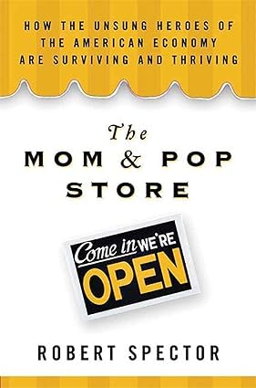 The Mom & Pop Store By Robert Spector