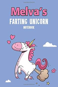 Melva's Farting Unicorn Notebook : Funny and Unique Personalised Notebook Gift for a Girl Called Melva - 100 Pages - Perfect for Girls and Women - a Great Notebook Journal for Home, School College or