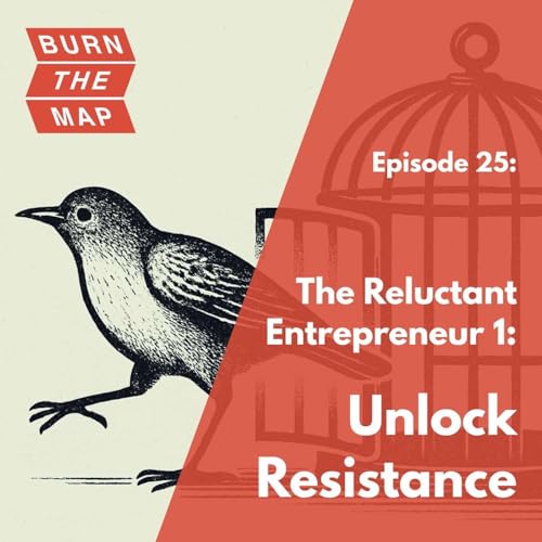 25: Reluctant Entrepreneur 1: Unlocking Resistance cover art