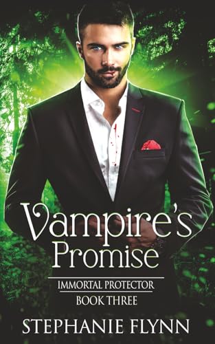 Vampire'S Promise: A Steamy Paranormal Urban Fantasy Romance: 3 (Immortal Protector)