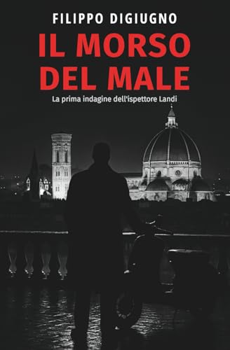 Il morso del male: La prima indagine dell'ispettore Landi