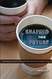 Shaping Their Future: Mentoring Students Through Their Formative College Years