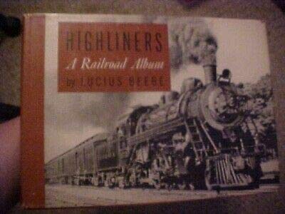 HIGHLINERS A RAILROAD ALBUM by Lucius Beebe (19... B08CZW7NYF Book Cover
