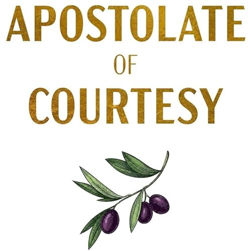 Robert Greving on an Apostolate of Courtesy: Social Graces and Civilization