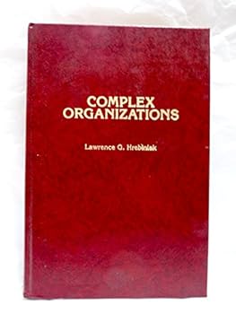 Hardcover Complex organizations (The West series in management) Book