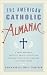 The American Catholic Almanac: A Daily Reader of Patriots, Saints, Rogues, and Ordinary People Who Changed the United States
