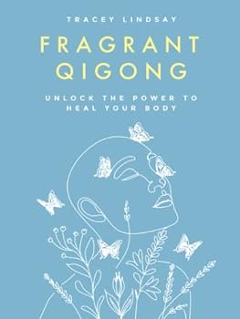 Paperback Fragrant Qigong: Unlock the Power to Heal Your Body Book