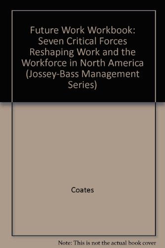 Workbook to Accompany Future Work (Jossey-Bass Management Series)