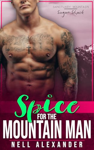 Spice For The Mountain Man (Sanctuary Mountain: Sugar Shack Book 4)