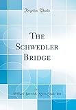 beswick v beswick judgement  The Schwedler Bridge (Classic Reprint)
