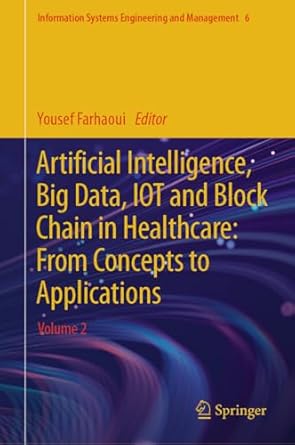 Artificial Intelligence, Big Data, IOT and Block Chain in Healthcare: From Concepts to Applications: Volume 2-finelybook