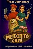 meteoritos guerlain comprar  Meteorito Café: La resistencia se cocina a fuego lento (Crónicas del Meteorito Café)