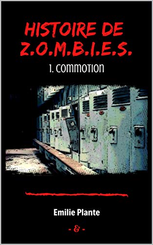 Télécharger Histoire de Z.O.M.B.I.E.S: Commotion (Histoire de Z.O.M.B.I.E.S. t. 1) livre En ligne