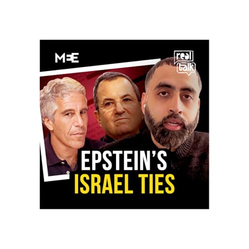 Inside Jeffrey Epstein&rsquo;s ties to Israel | Murtaza Hussain | Real Talk