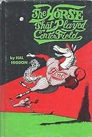 THE HORSE THAT PLAYED CENTERFIELD By HAL HIGDON Holt Rinehart Winston HC 1969 B08L6JVZHW Book Cover