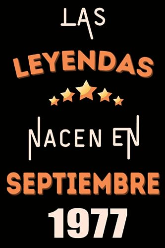 Las Leyendas Nacen En Septiembre 1977: Idea de regalo de cumpleaños 46 años original y personalizado para hombres y mujeres / (Cuaderno) "