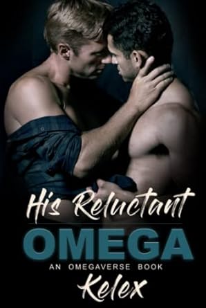 Amazon com: His Reluctant Omega: An MPREG Omegaverse Book (Omega