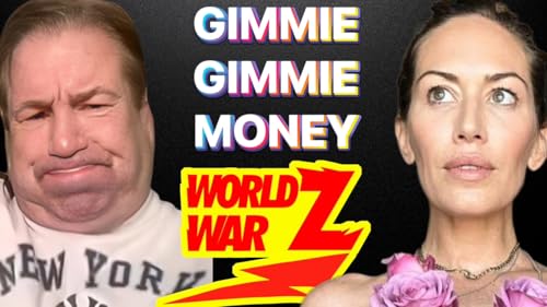 EP 56: WORLD WAR Z (GIMME MONEY, GIMME MONEY)