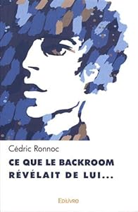 Ce que le backroom révélait de lui…