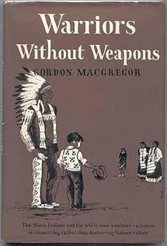 Hardcover Warriors without weapons;: A study of the society and personality development of the Pine Ridge Sioux, Book
