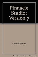 Pinnacle Studio: Version 7 B007M5QKV4 Book Cover