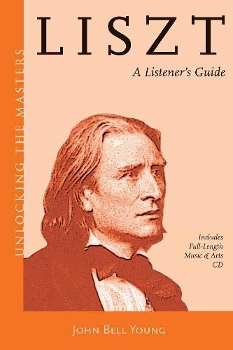 Liszt - A Listener's Guide: Unlocking the Masters Series