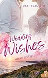  Wedding Wishes - Vernunft oder Liebe: (Liebesroman)