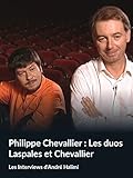  Philippe Chevallier : Les duos Laspales et Chevallier (Les Interviews d\'André Halimi)