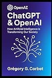 ChatGPT and OpenAI: Exploring the future of Artificial Intelligence (IA aujourd'hui et demain)