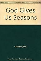God Gives Us Seasons 0872397327 Book Cover