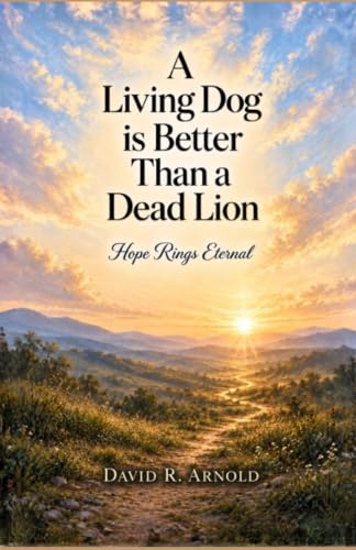 A Living Dog is Better Than a Dead Lion