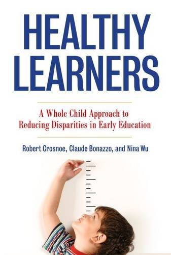 Healthy Learners: A Whole Child Approach to Reducing Disparities in Early Education (Early Childhood Education Series)