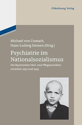 Psychiatrie im Nationalsozialismus: Die Bayerischen Heil und Pflegeanstalten zwischen 1933 und 1945: Die Bayerischen Heil- und Pflegeanstalten zwischen 1933 und 1945