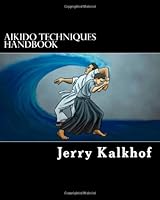 aikido techniques handbook 1468092189 Book Cover