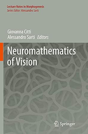 Neuromathematics of Vision Softcover reprint of the original 1st ed. 2014 Edition Neuromathematics of Vision Softcover reprint of the original 1st ed. 2014 Edition book cover