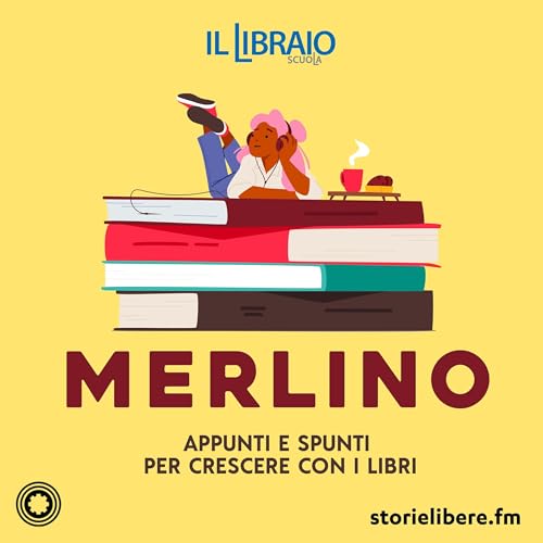 Merlino Podcast Por Il Libraio Scuola e storielibere.fm arte de portada