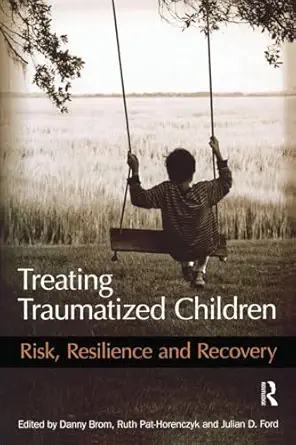 Treating Traumatized Children: Risk, Resilience and Recovery book cover