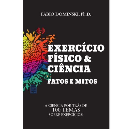 Exercício Físico e Ciência - Fatos e Mitos