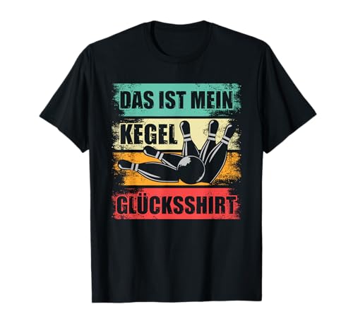 Kegel Gl&uuml;cksshirt Kegeln Kegler Sportkegler Kegel T-Shirt
