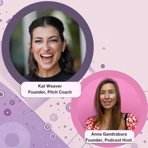 Ep.38 Pitch Like a Pro: Power Skills Behind Confident Fundraising with Kat Weaver