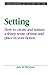 Setting: How to Create and Sustain a Sharp Sense of Time and Place in Your Fiction (Elements of Fiction Writing)