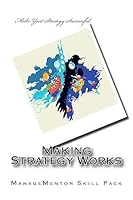 Making Strategy Works 1515005194 Book Cover