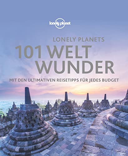 LONELY PLANET Bildband 101 Weltwunder: Mit den ultimativen Reisetipps für jedes Budget