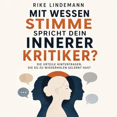 Couverture de Mit wessen Stimme spricht dein innerer Kritiker?: Die Urteile hinterfragen, die du zu wiederholen gelernt hast