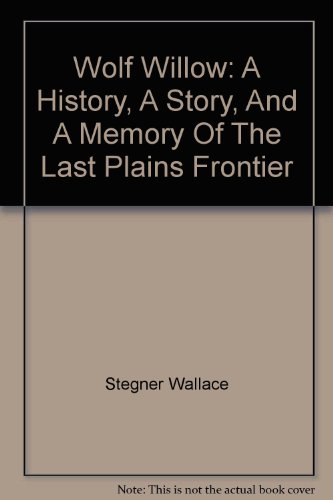 Wolf Willow: A History, A Story, And A Memory O... B0094LI0X0 Book Cover