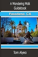 A Wandering Walk Guide Book: Pasadena, CA 179765554X Book Cover