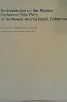 Sedimentation on the Modern Carbonate Tidal Flats of Northwest Andros Island, Bahamas (The Johns Hopkins University studies in geology) 0801818958 Book Cover