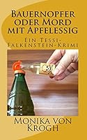 Bauernopfer oder Mord mit Apfelessig: Ein Tessi-Falkenstein-Krimi 1508789495 Book Cover